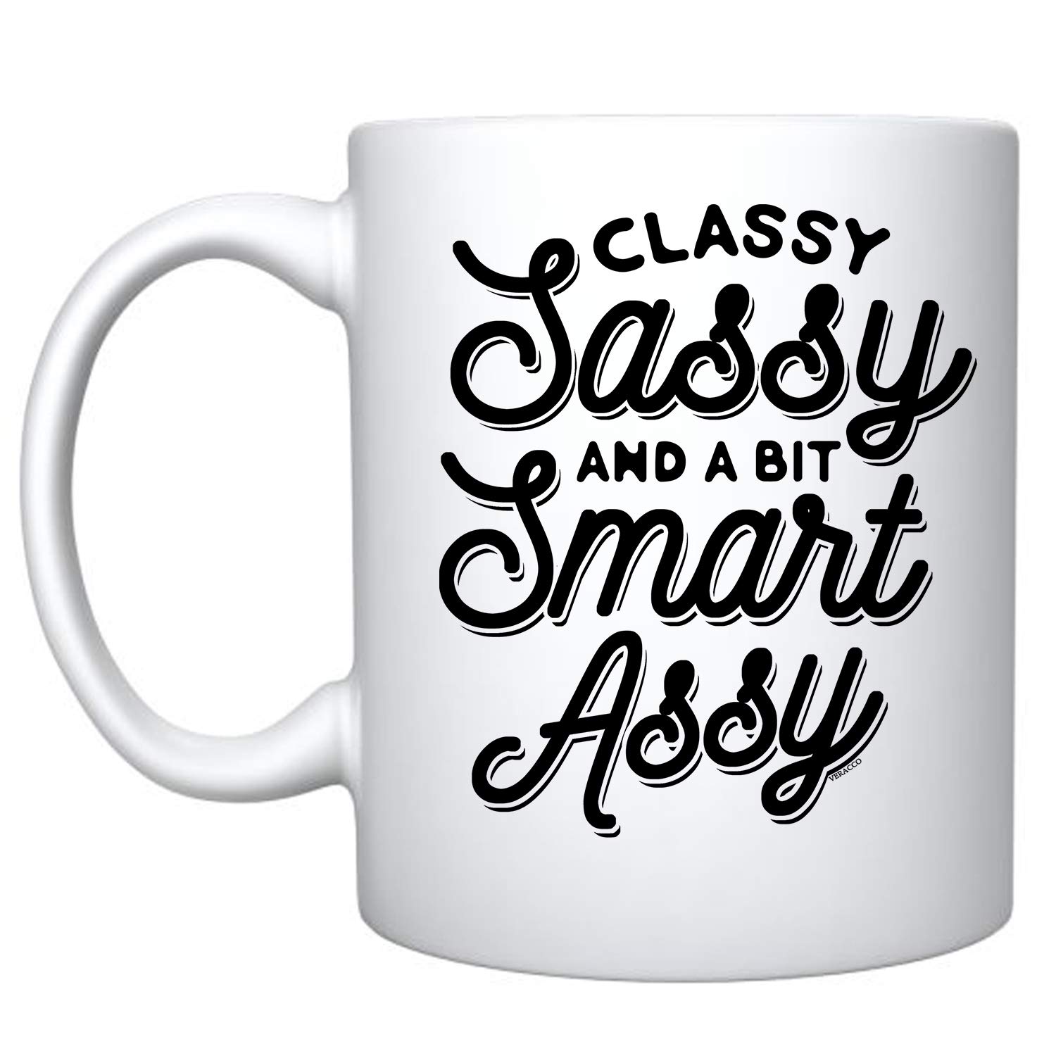 Veracco Funny White Ceramic Coffee Mug - Classy & Sassy Gift for Coffee Lovers, Bachelor Party Favors | Perfect for Office, Home & Gag Gifts