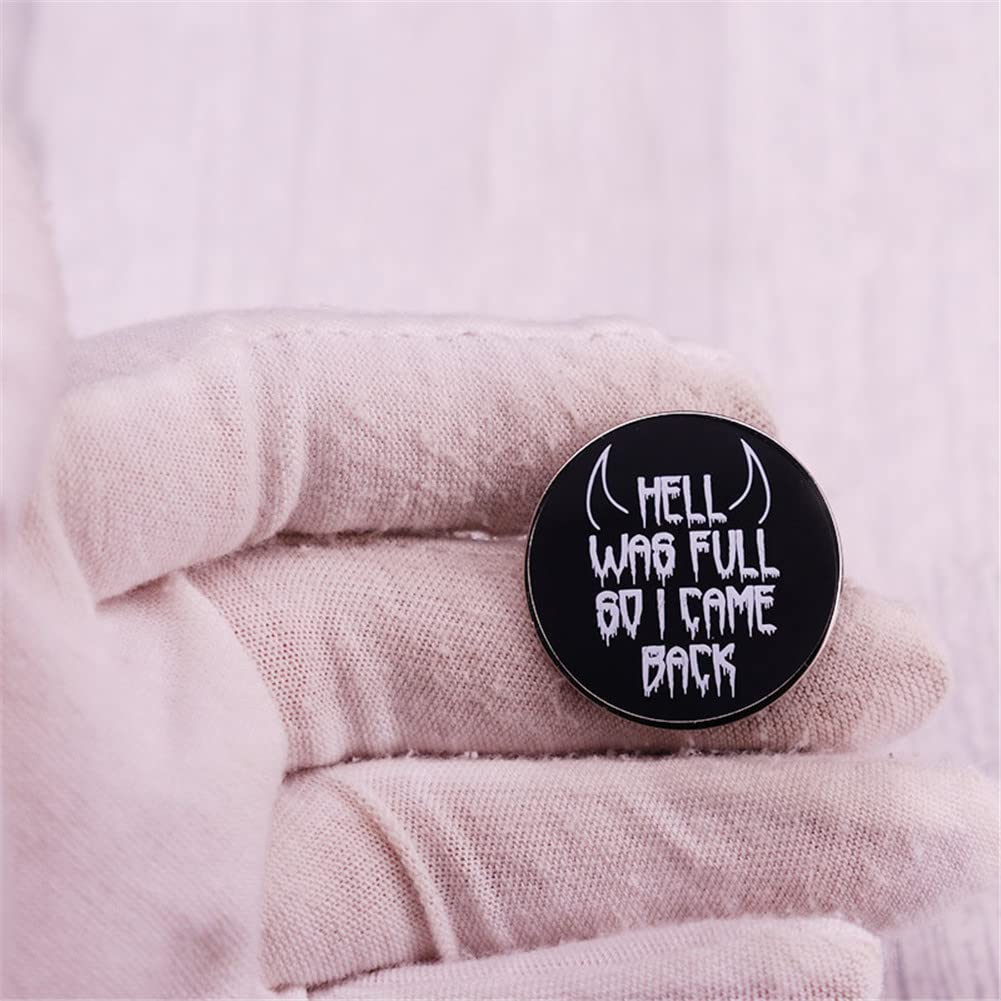 Gothic Enamel Brooch Pin - 'Hell is Full So I'm Back' Badge for Lapel, Bag & Clothes | Unique Gothic Accessory for Punk, Rock & Alternative Fashion