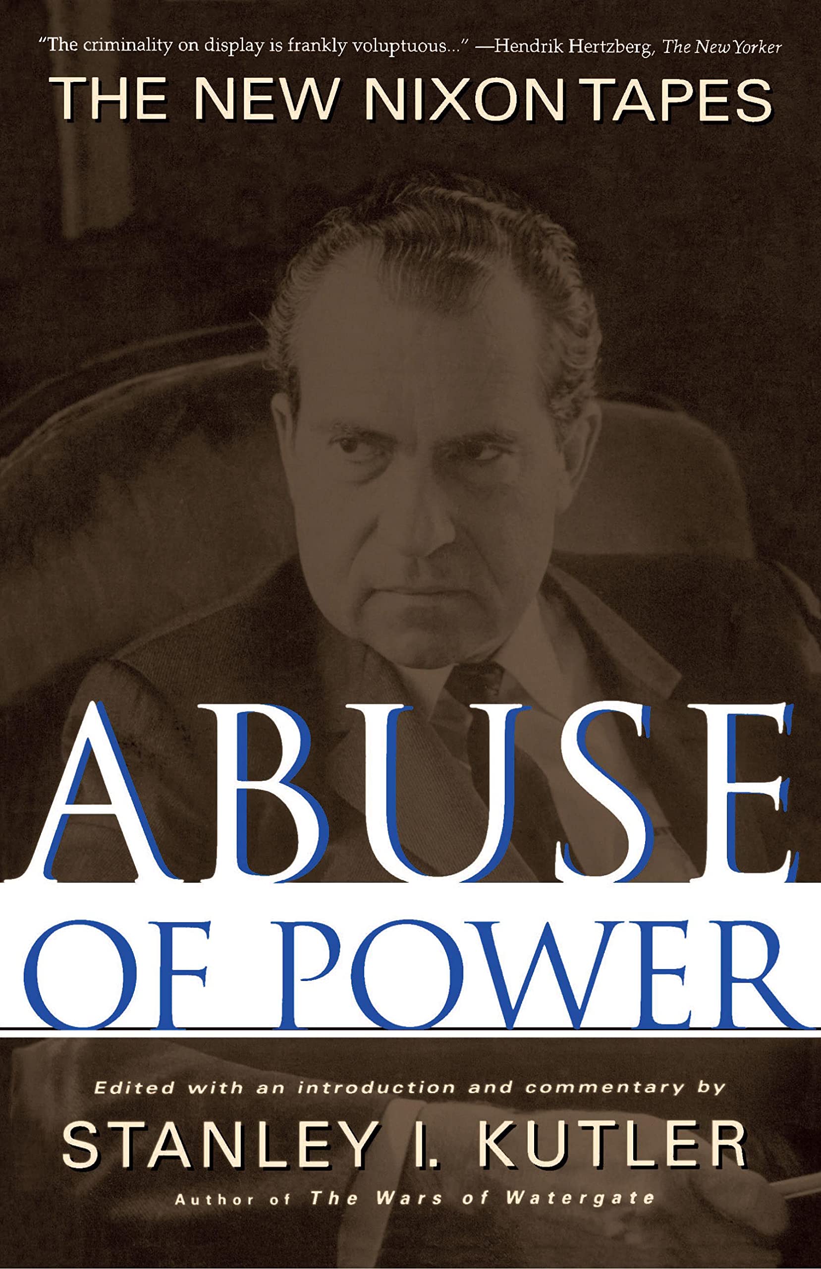 Abuse of Power: The New Nixon Tapes - Political History Book - Watergate Scandal Documentary - Perfect for History Buffs & Political Science Students