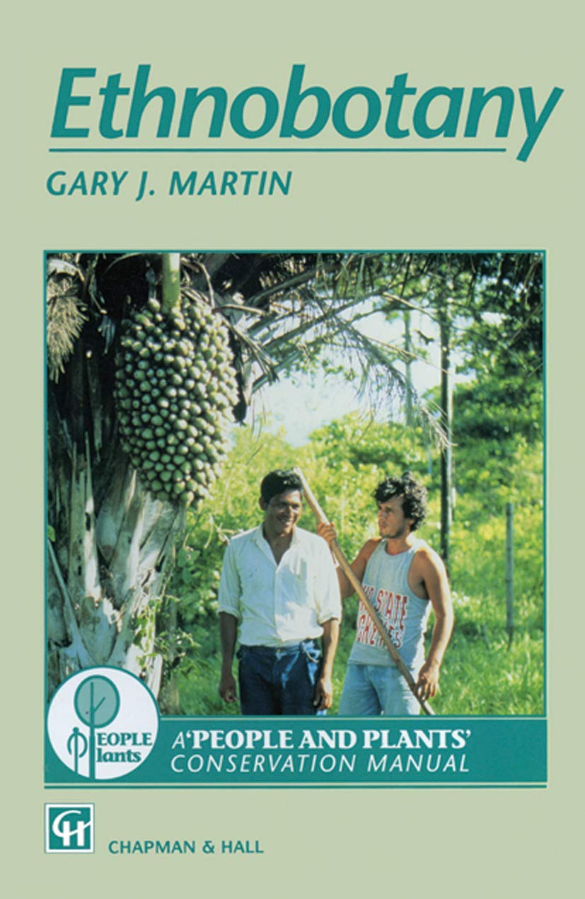 Ethnobotany: A Methods Manual - People and Plants Conservation Guide | Field Research, Sustainable Practices & Indigenous Knowledge for Botanists and Anthropologists