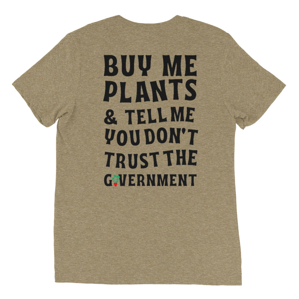 Buy Me Plants & Tell Me You Don't Trust the Government T-Shirt - Funny Sarcastic Graphic Tee for Plant Lovers & Political Humor - Perfect for Gardening, Protests & Casual Wear