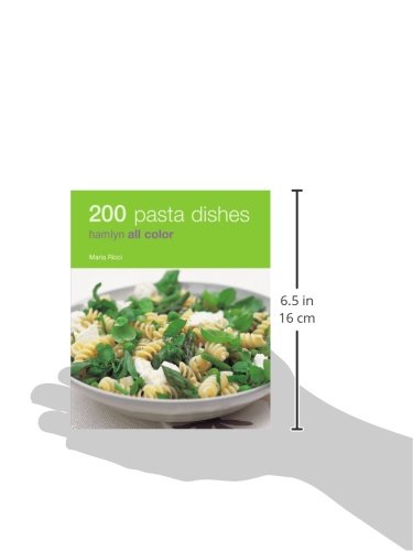 200 Pasta Dishes Cookbook - Hamlyn All Color Recipe Book | Italian Cuisine, Easy Pasta Meals for Family Dinners & Entertaining
