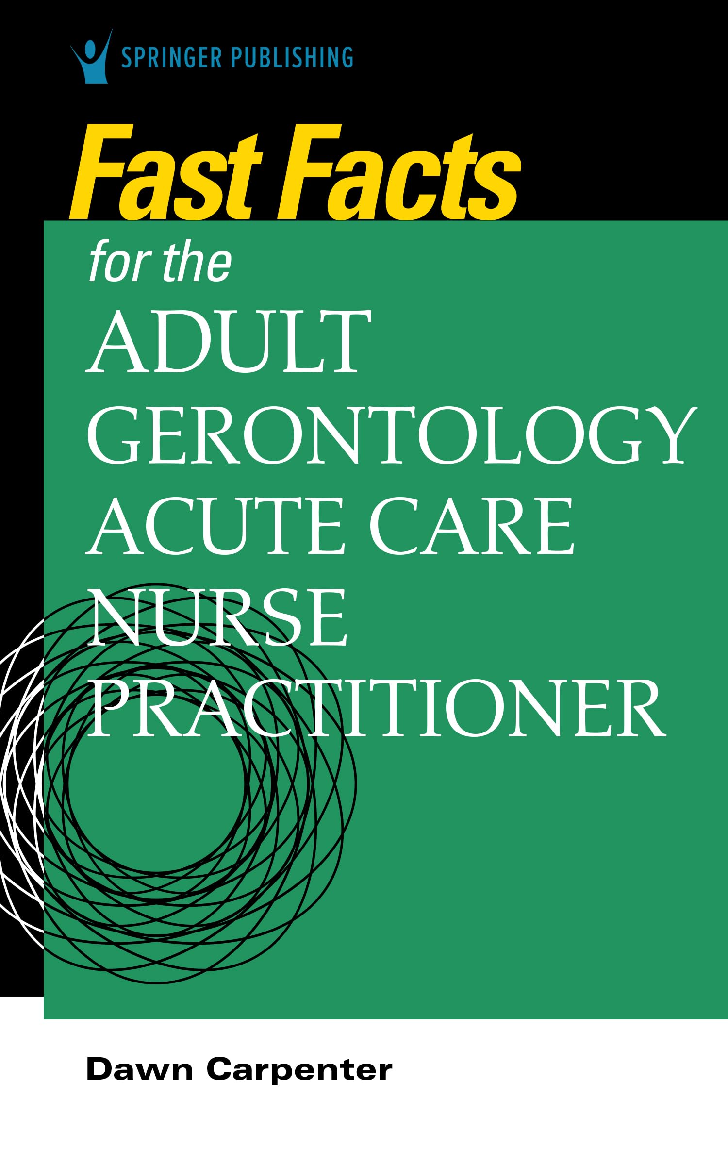 Adult-Gerontology Acute Care Nurse Practitioner Guide - Essential Fast Facts for Critical Care & Emergency Scenarios | Perfect for ICU, ER & Hospital Professionals