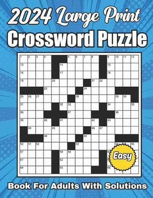 2024 Large Print Easy Crossword Puzzle Book for Adults with Solutions - Fun Brain Games & Relaxing Activity for Seniors, Travel, and Daily Entertainment