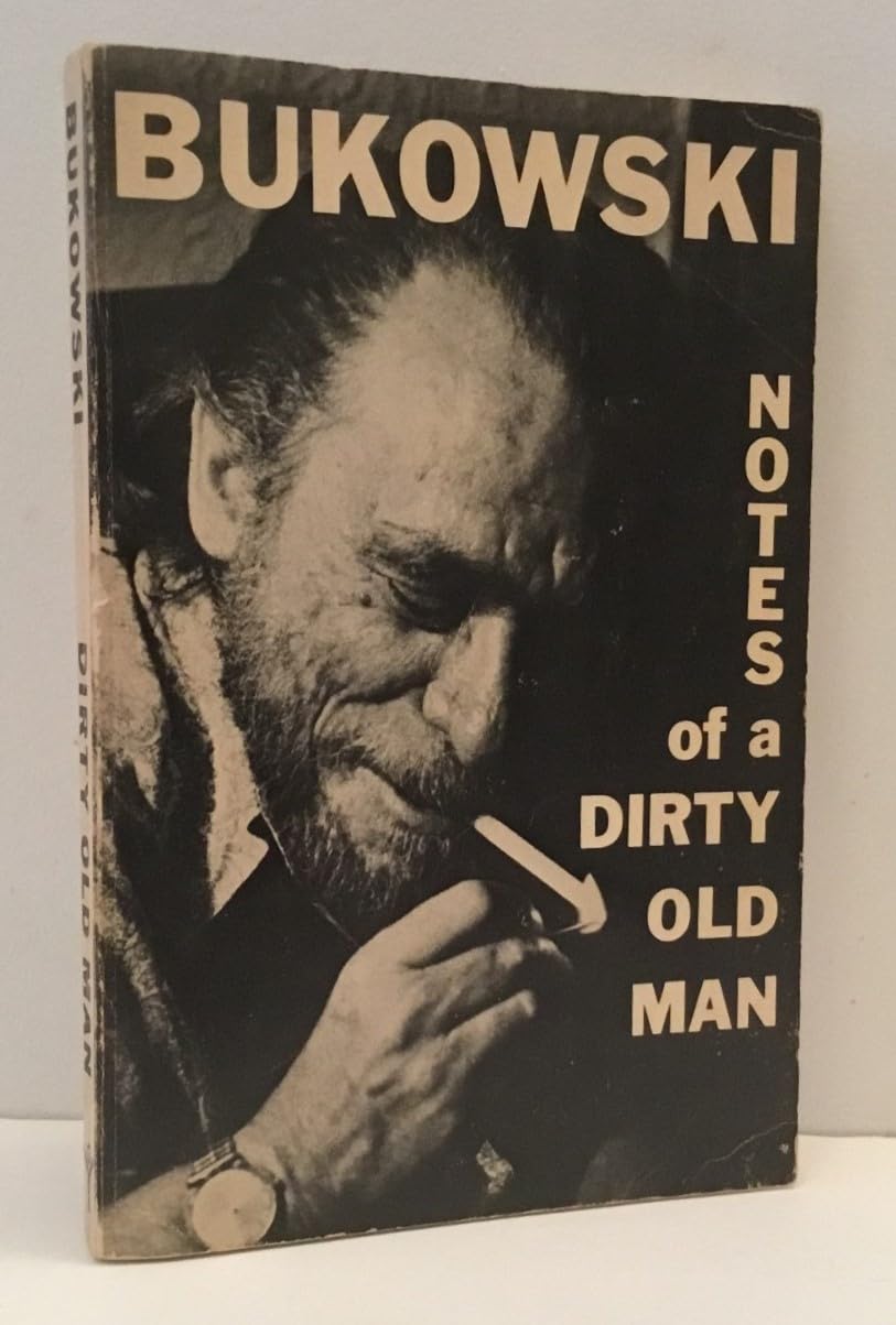 Notes of a Dirty Old Man - Charles Bukowski Classic Novel | Dark Humor & Raw Life Stories | Perfect for Book Clubs & Literary Enthusiasts