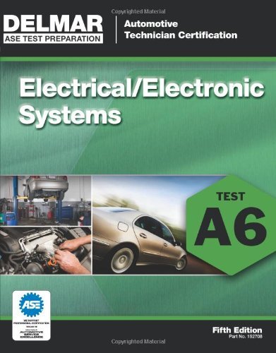 Delmar ASE Test Preparation A6 Electricity and Electronics 5th Edition Paperback – Cengage 2011 | Automotive Technician Certification Study Guide & Exam Prep