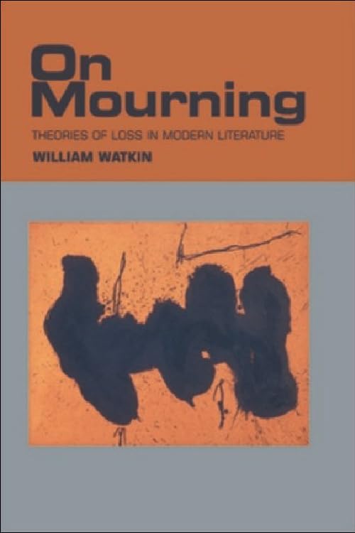 On Mourning: Exploring Theories of Loss in Modern Literature - Essential Reading for Literature Students & Grief Studies