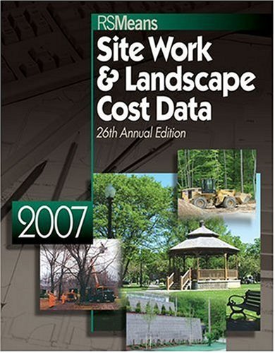 2007 Means Site Work & Landscape Cost Data Book - Construction Estimating Guide for Contractors, Builders & Engineers | Perfect for Budgeting, Bidding & Project Planning