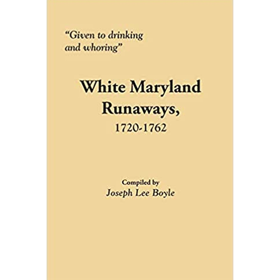 White Maryland Runaways 1720-1762: Historical Study of Drinking & Social Deviance - Perfect for American History Research & Academic Studies