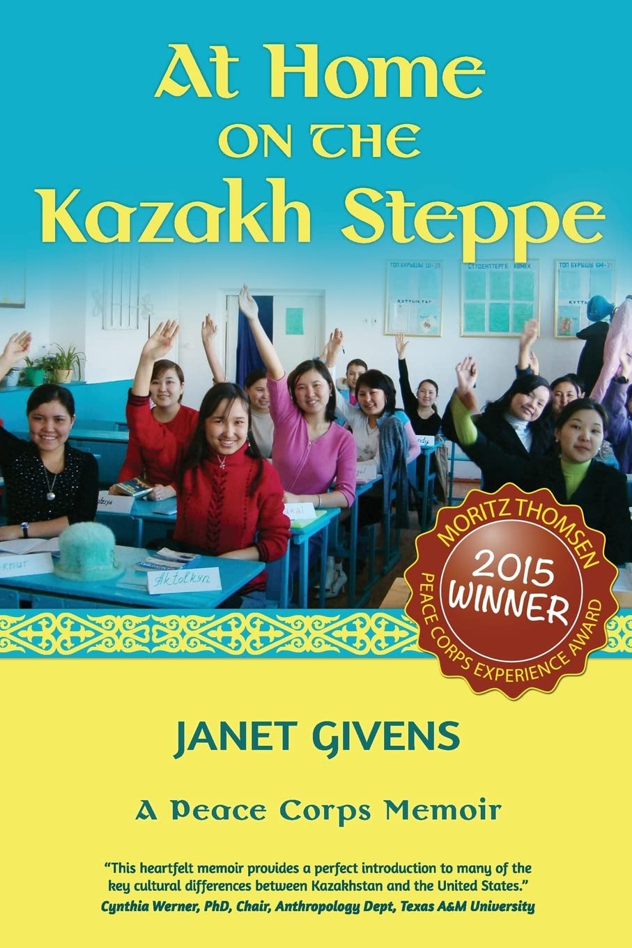 At Home on the Kazakh Steppe: A Peace Corps Memoir - Inspiring True Story of Cultural Exchange & Adventure in Kazakhstan | Perfect for Travel Enthusiasts & Memoir Readers
