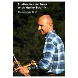 Henry Bodnik Instinctive Archery Book - Learn Traditional Bow Hunting Techniques for Beginners & Experts | Outdoor Survival & Hunting Guide