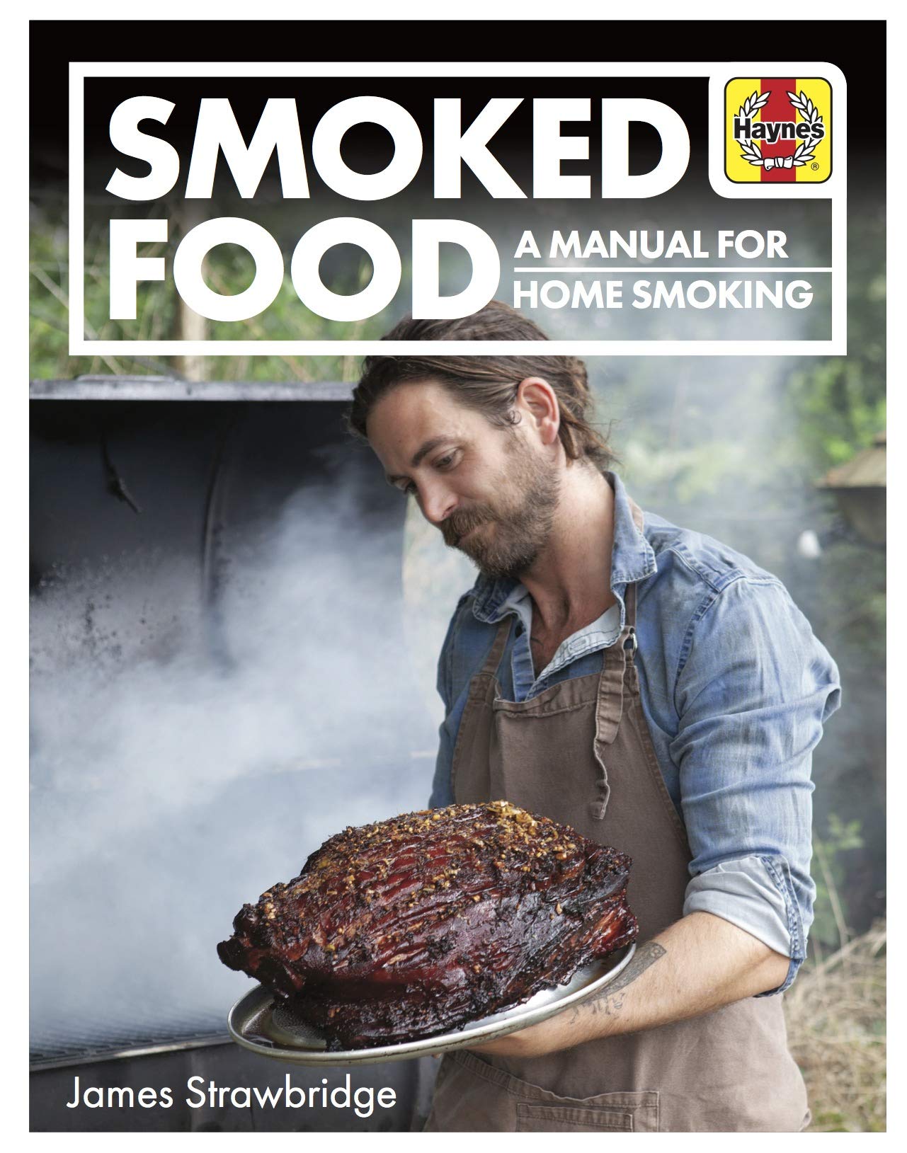 Smoked Food: A Complete Guide to Home Smoking Techniques | Haynes Manuals | Perfect for BBQ, Camping & Outdoor Cooking