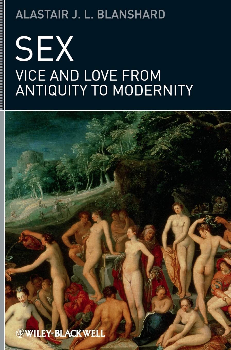 Sex: Vice and Love from Antiquity to Modernity - Exploring Historical Perspectives on Human Relationships | Perfect for History Buffs, Sociology Students & Cultural Researchers