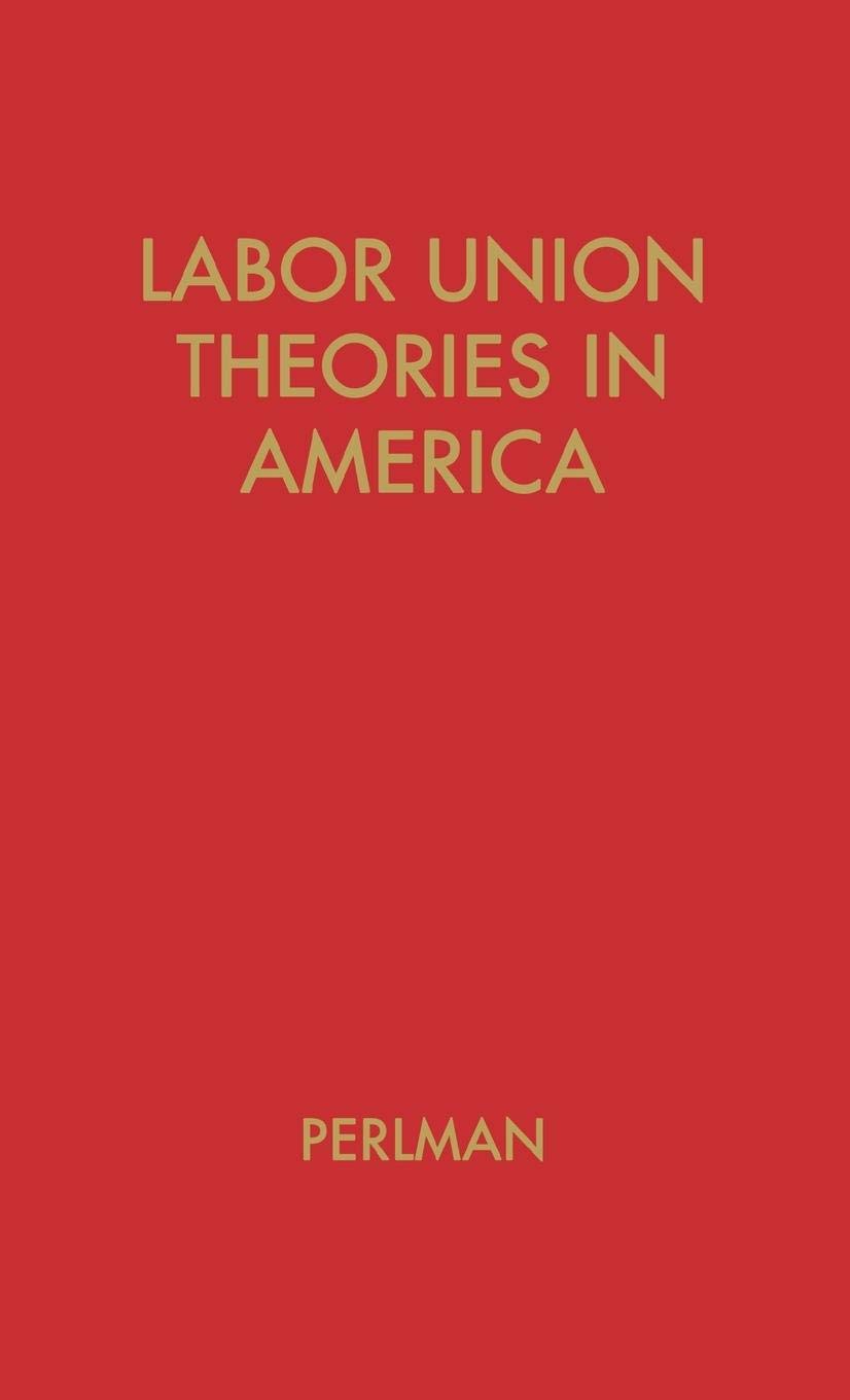 American Labor Union Theories: History, Background & Development | Study Guide for Students & Researchers