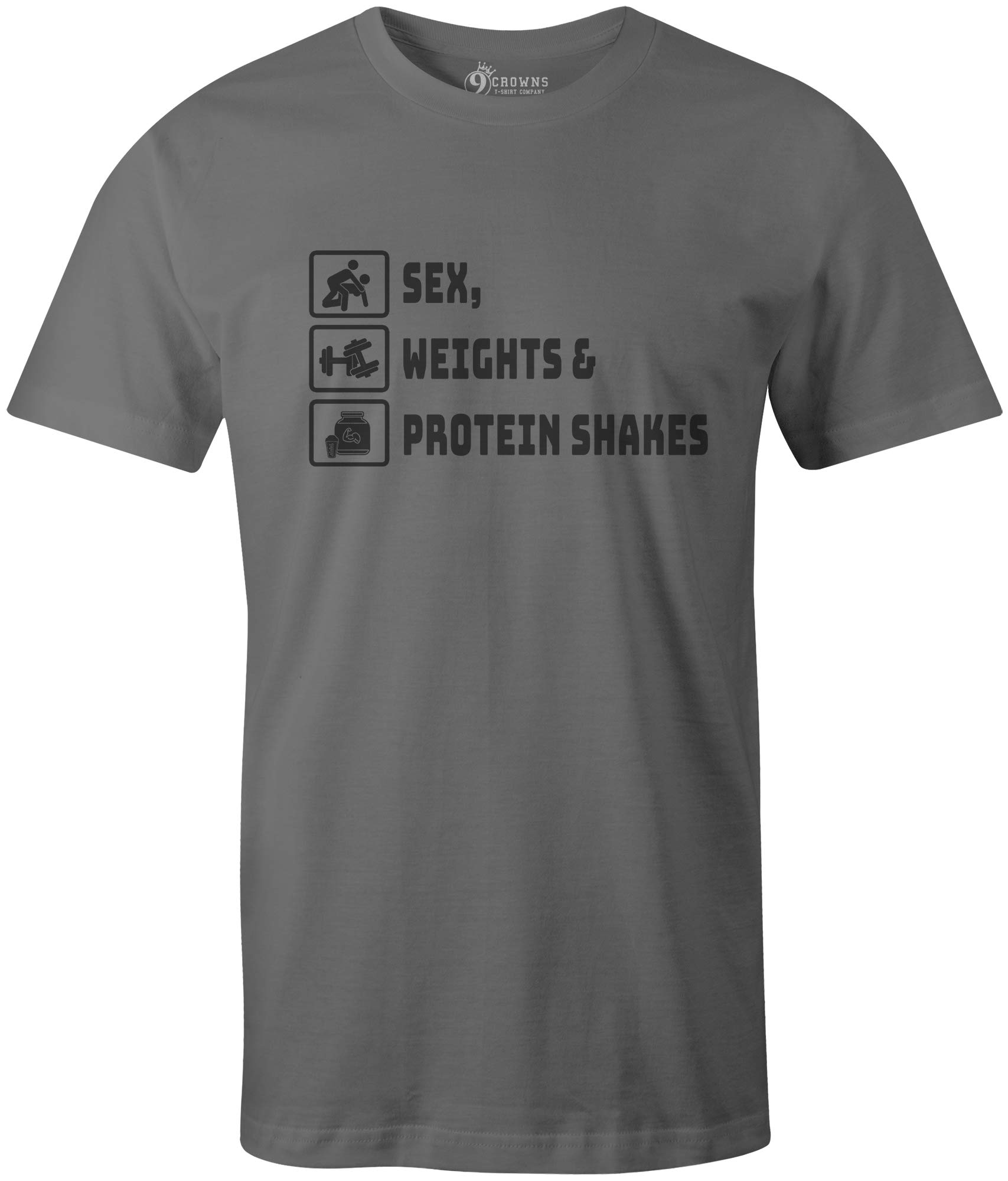 9 Crowns Funny Gym Rat T-Shirt - Sex Weights and Protein Shakes Slogan Tee for Workout Enthusiasts | Perfect for Gym, Bodybuilding & Fitness Humor