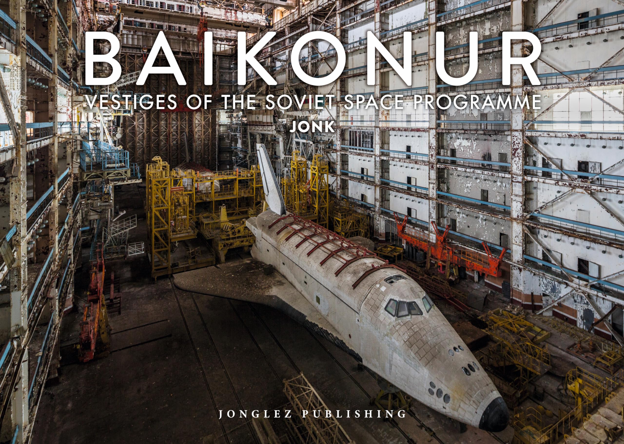 Baikonur: Vestiges of the Soviet Space Program - Historical Photo Book by Jonglez | Explore Space Exploration History & Soviet Era Photography | Perfect for History Buffs & Space Enthusiasts