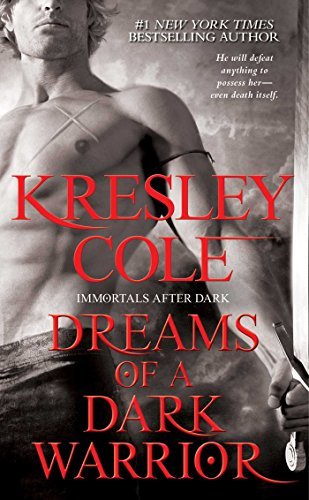 Dreams of a Dark Warrior (Immortals After Dark Series Book 9) by Kresley Cole - Paranormal Romance Novel - Perfect for Fantasy Readers & Vampire Romance Lovers