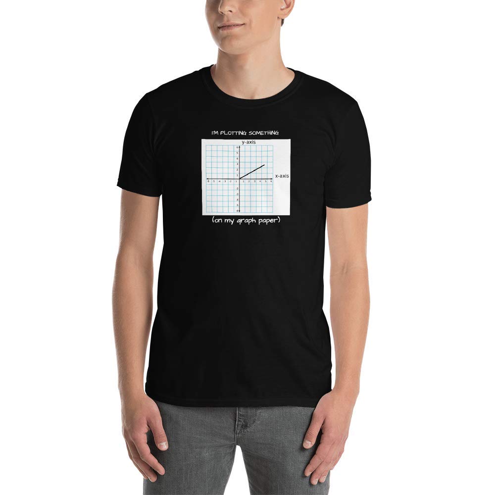Math T-Shirts for Teachers - Funny Plotting Math Shirts - Perfect Math Teacher Gift for Classroom & School Events