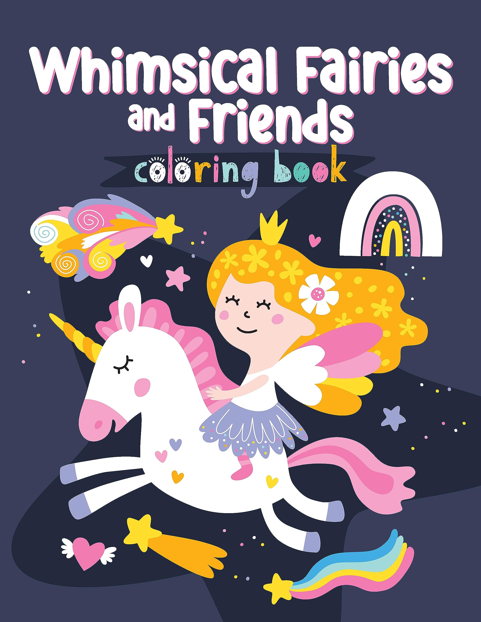Whimsical Fairies and Friends Coloring Book for Kids Ages 3-6 - Glittery Soft-Touch Coloring Pad with Unicorns, Princesses, Mermaids, Ballerinas & Fantasy Castles | Perfect for Birthday Gifts, Party Favors & Creative Playtime