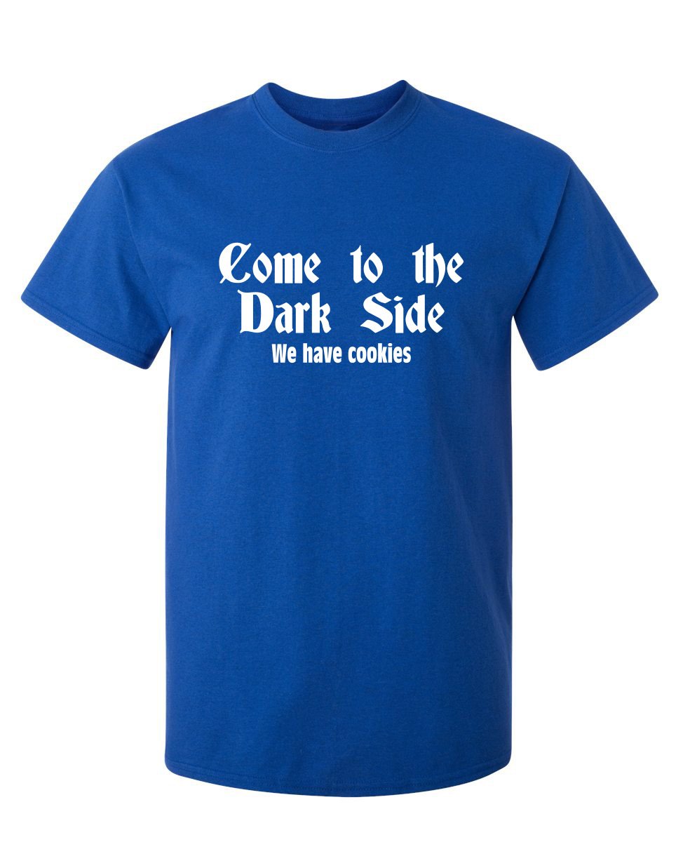 Funny Sarcastic Come to The Darkside We Have Cookies Graphic T-Shirt - Cool Humor Tee for Star Wars Fans & Sarcasm Lovers - Perfect for Cosplay, Gifts & Casual Wear