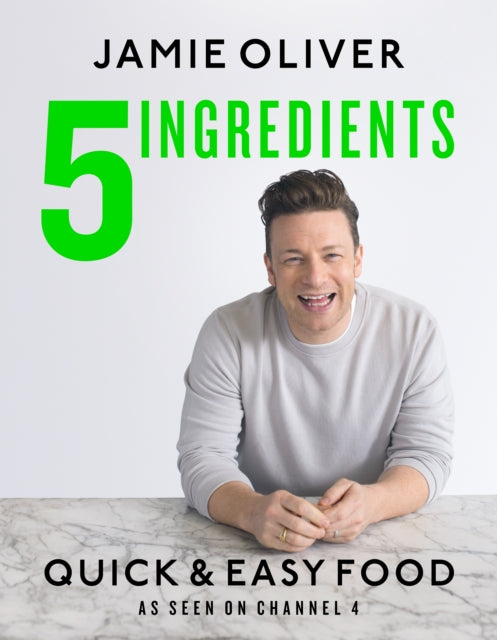 5 Ingredients Quick & Easy Cookbook by Jamie Oliver - Simple Recipes for Busy Weeknights & Family Dinners