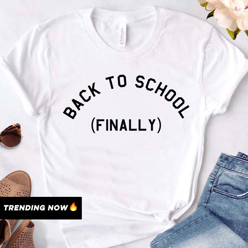 Back To School Finally T-Shirt - Funny Trendy Graphic Tee for Students & Teachers - Perfect for Class, Campus, and Casual Wear