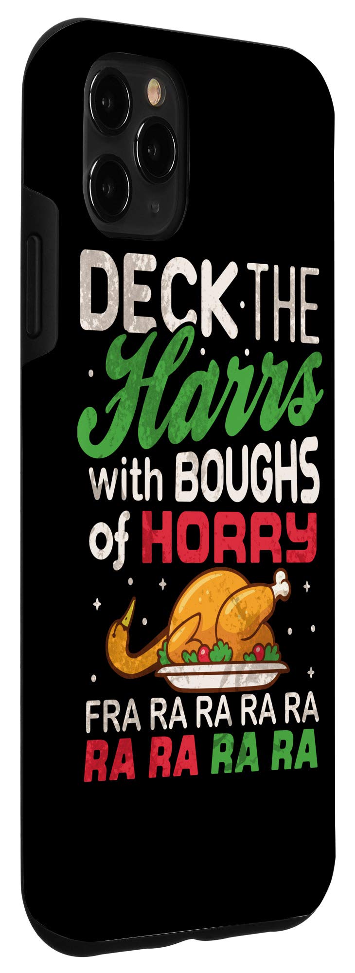 Funny Christmas iPhone 11 Pro Max Case - Deck the Harrs Turkey Dinner Design | Perfect Holiday Gift & Party Accessory for Thanksgiving, Christmas Celebrations