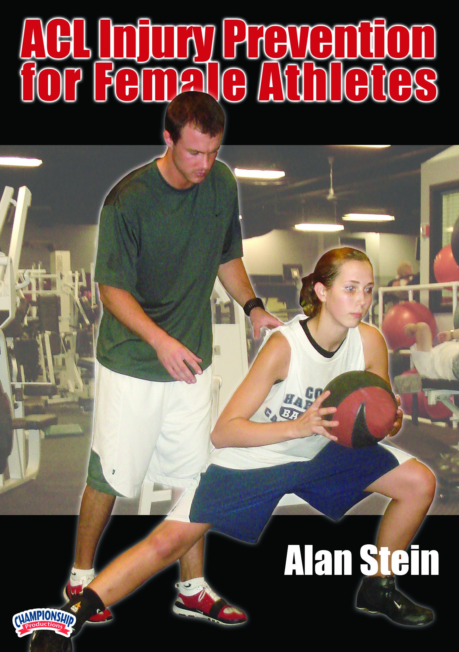 Alan Stein ACL Injury Prevention DVD for Female Athletes - Basketball Training & Sports Safety Guide - Perfect for Coaches, Teams & Individual Athletes