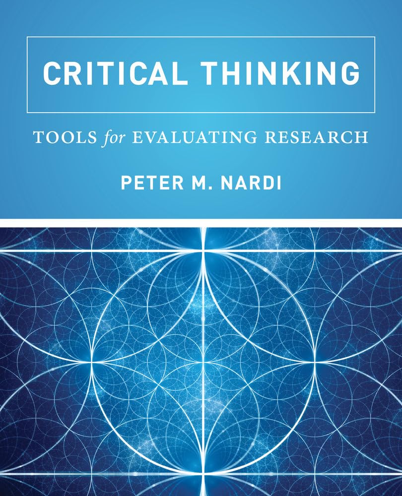 Critical Thinking Tools for Evaluating Research - Essential Skills for Academic Success & Decision Making in School, Work & Daily Life