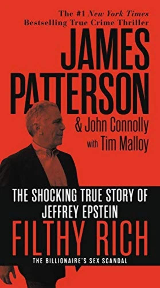 Filthy Rich: The Shocking True Story of Jeffrey Epstein - Billionaire Sex Scandal | James Patterson True Crime Book 2 | Perfect for True Crime Enthusiasts & Investigative Journalism Fans