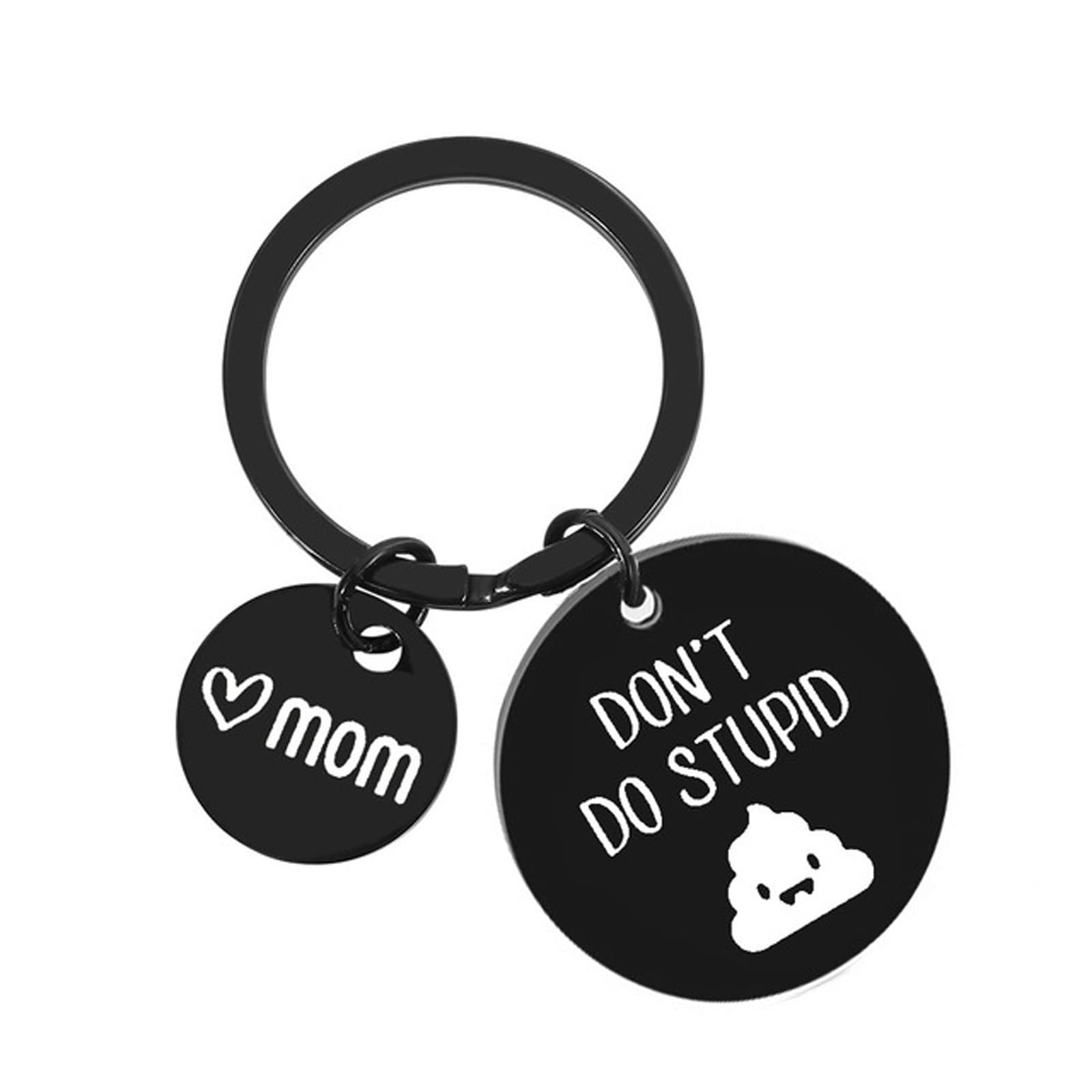Funny Keychain for Mom & Dad - 'Don't Do Stupid' Novelty Gift for Birthday, Christmas, Valentine's Day & Graduation | Perfect for Son, Daughter & Loved Ones | Great for Key Rings, Backpacks & Everyday Carry