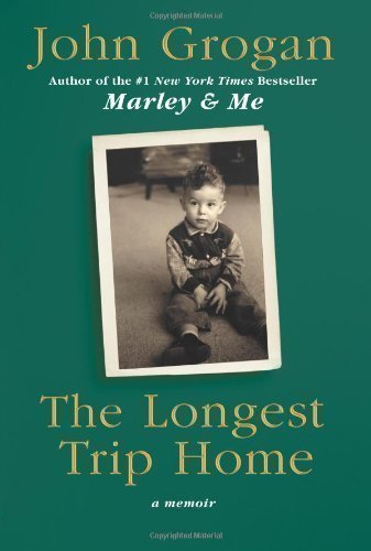 The Longest Trip Home: A Memoir by John Grogan - Inspiring Travel Stories & Life Journey for Book Lovers, Perfect for Vacation Reading & Self-Discovery