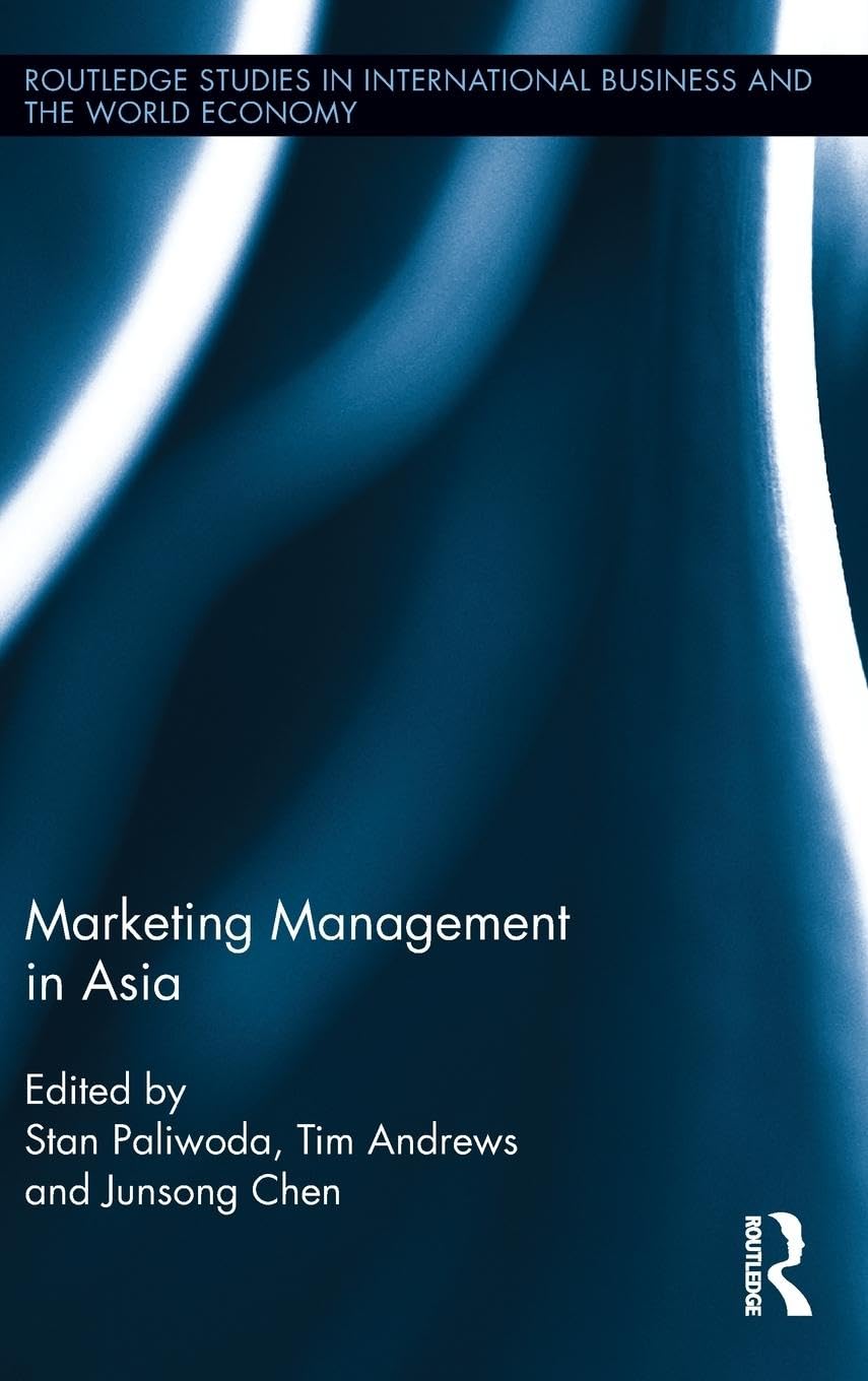 Marketing Management in Asia: Strategies for International Business Success - Essential Guide for Global Entrepreneurs & MBA Students