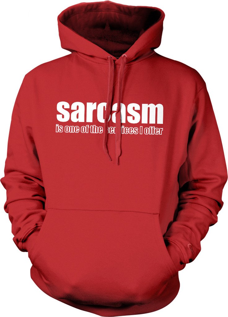Sarcasm is One of The Services I Offer - Funny Smart Ass Hooded Sweatshirt for Men & Women | Perfect for Casual Wear, Gifts & Sarcastic Humor Lovers