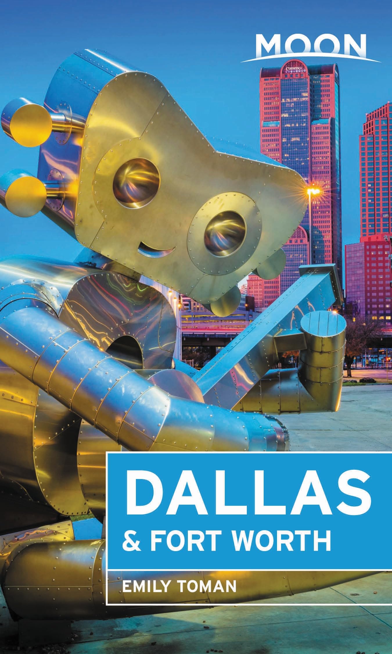 Moon Dallas & Fort Worth Travel Guide - Explore Top Attractions, Restaurants & Hidden Gems | Perfect for Road Trips, Weekend Getaways & Texas Vacations