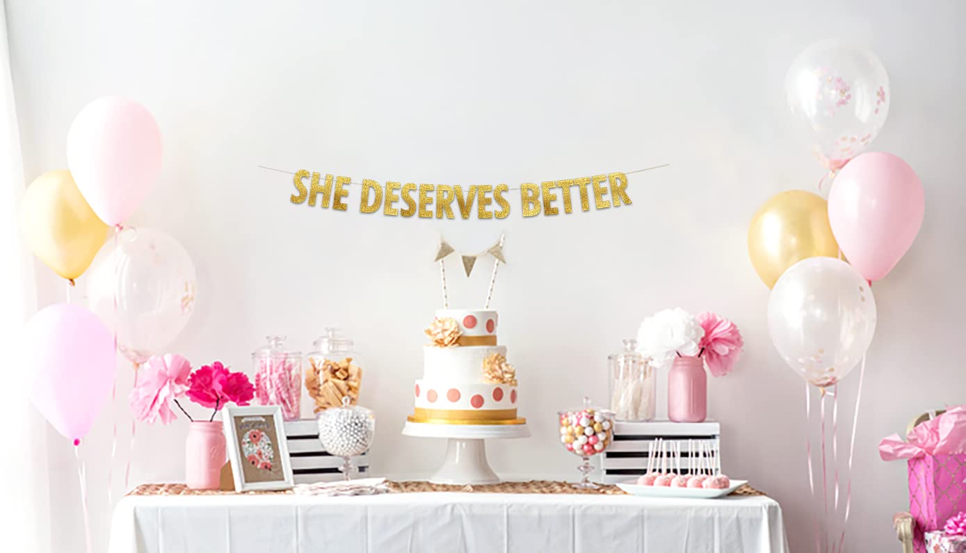 Gold Glitter 'She Deserves Better' Banner - Elegant Bachelorette Party Decorations & Bridal Shower Supplies | Perfect for Wedding Decor, Girls Night Out & Funny Gifts