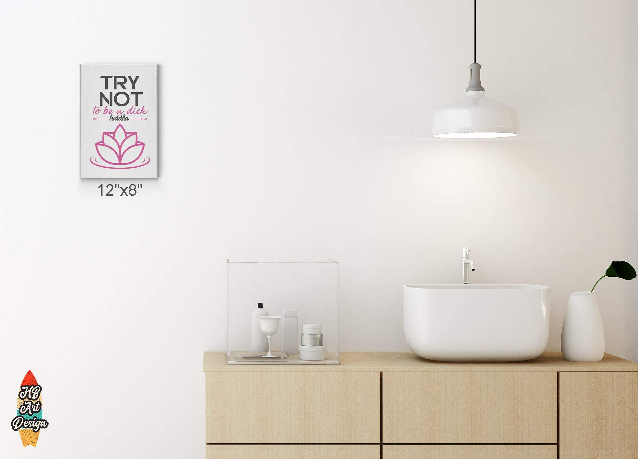 HB Art Design 'Try Not to Be a Dick' Buddha Quote Canvas Print - Funny Bathroom Wall Art Decor (22x15 inches) | Pink Bathroom Sign Accessories | Ready to Hang Toilet Gift for Home, Office & Spa Humor