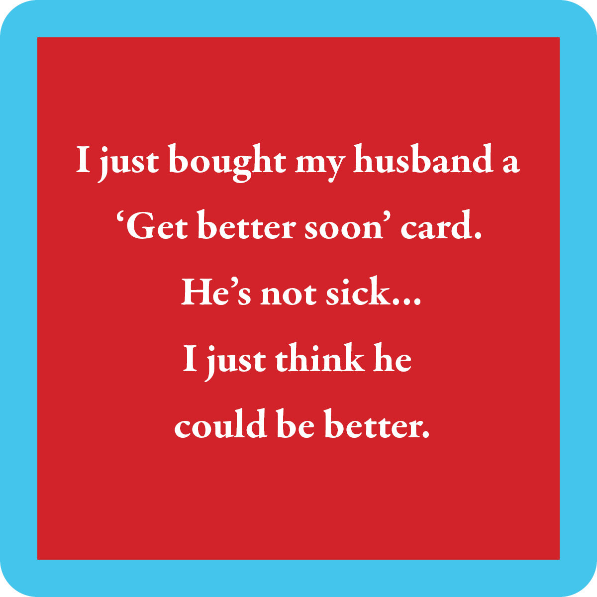 Get Well Soon Coaster - Inspirational Gift for Recovery & Hospital Stay - Perfect for Coffee, Tea, and Beverage Cups