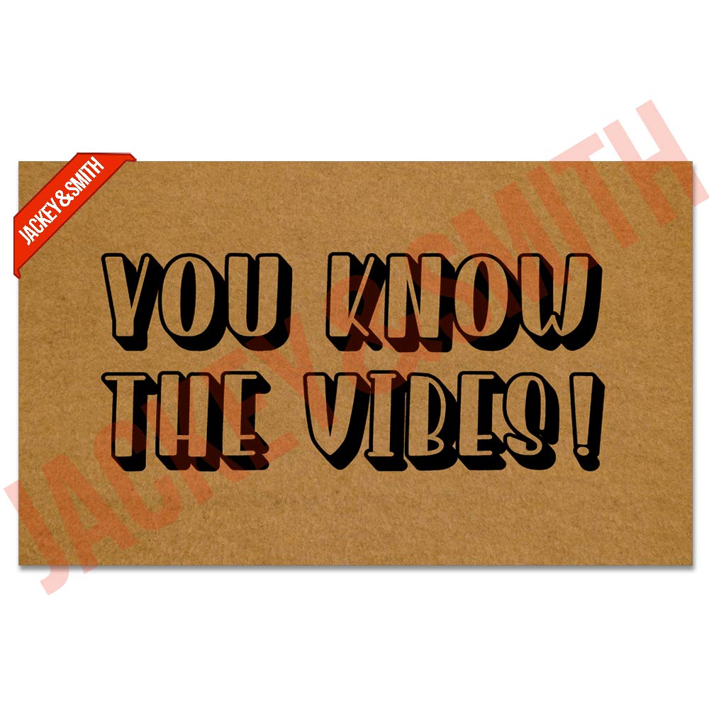 Funny Welcome Doormat - Non-Slip Entrance Rug with 'You Know The Vibes' Print - 30x18 Inch Felt Fabric Floor Mat for Home, Office & Balcony - Perfect for Indoor/Outdoor Use