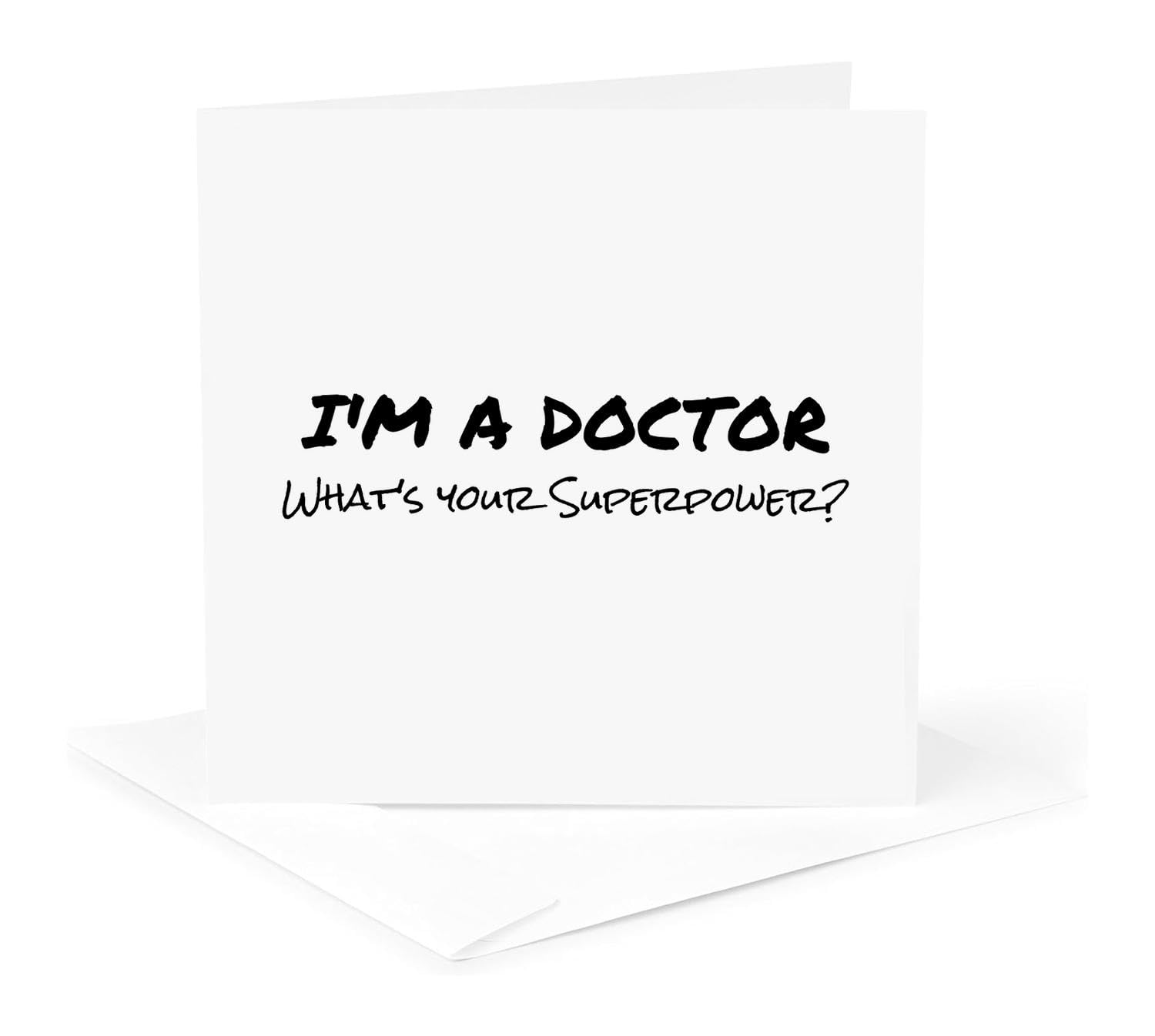 Funny Doctor Greeting Card - 'I'm a Doctor, What's Your Superpower?' - Humorous Medical Profession Gift Card with Typography Design - Perfect for Nurses Week, Graduation & White Coat Ceremony Gifts