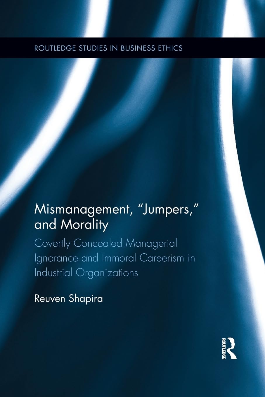 Business Ethics: Managerial Ignorance in Organizations - Workplace Insights
