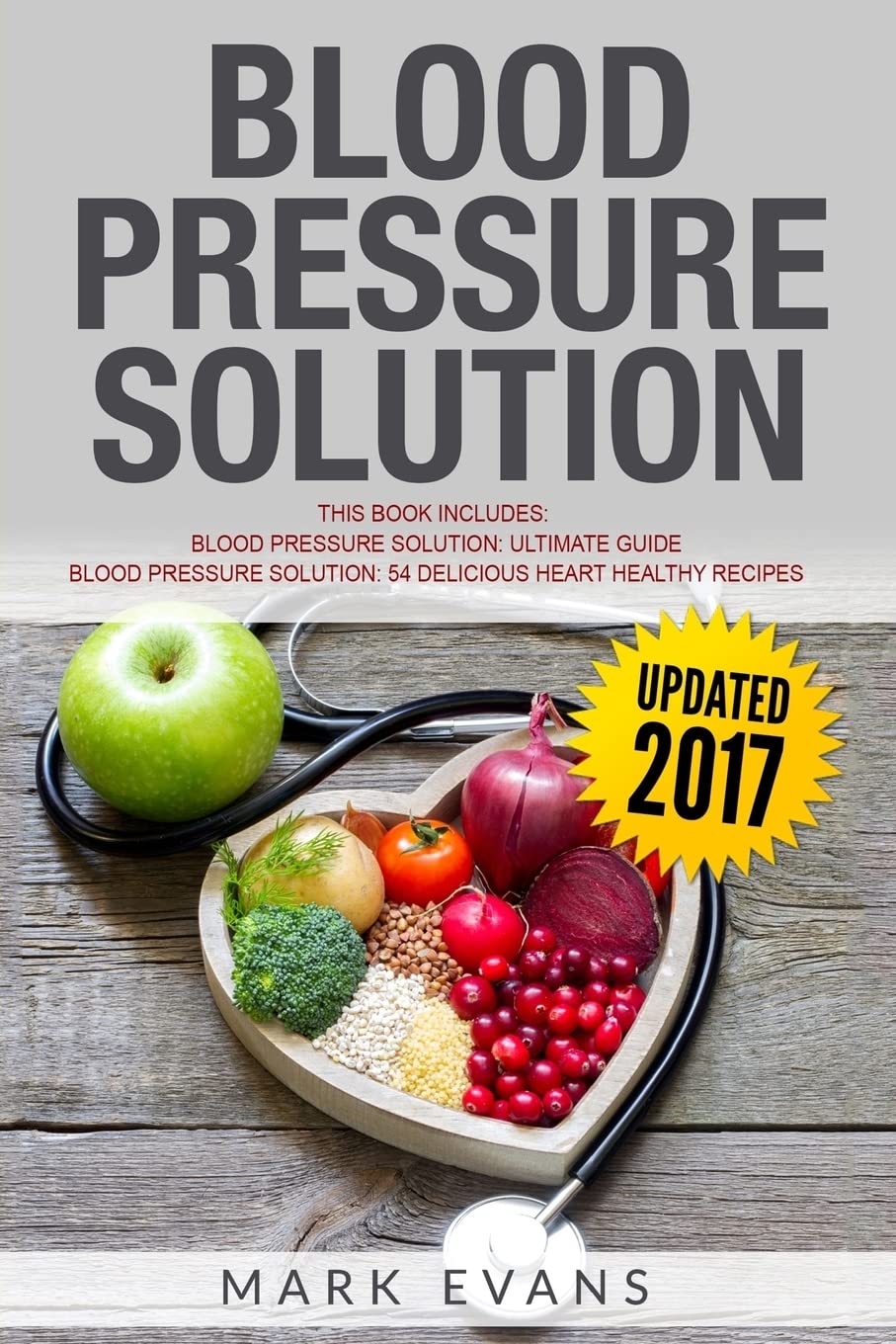 Blood Pressure Solution: Ultimate Guide to Naturally Lower High Blood Pressure & Hypertension + 54 Heart-Healthy Recipes | Improve Cardiovascular Health with Diet & Lifestyle Changes for Home & Office Wellness