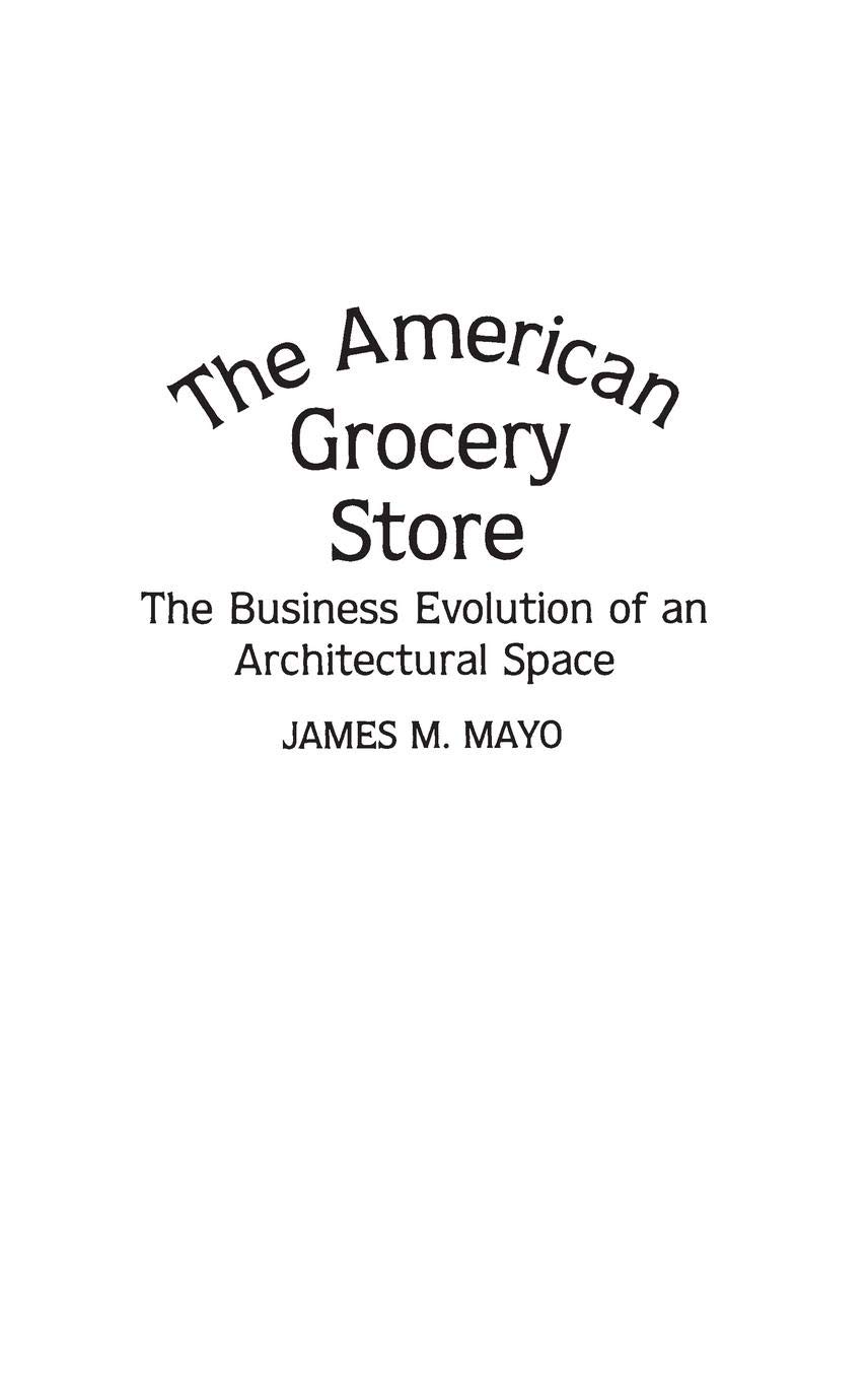 The American Grocery Store: Business Evolution & Architectural Space Transformation in US History | Perfect for Historians, Researchers & Architecture Enthusiasts