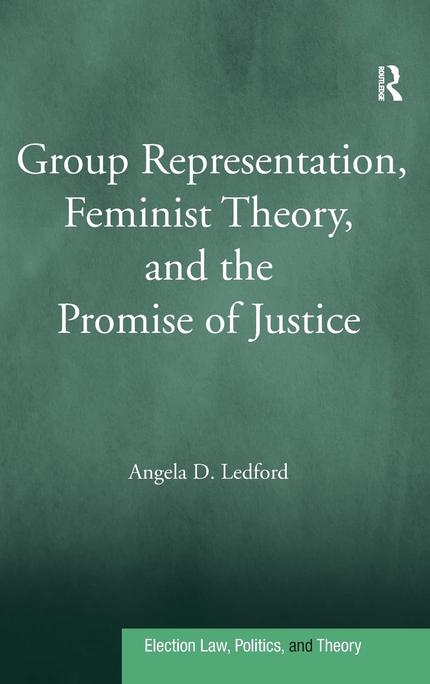 Group Representation, Feminist Theory, and the Promise of Justice - Election Law & Political Theory Book | Perfect for Gender Studies, Law Students, and Social Justice Advocates