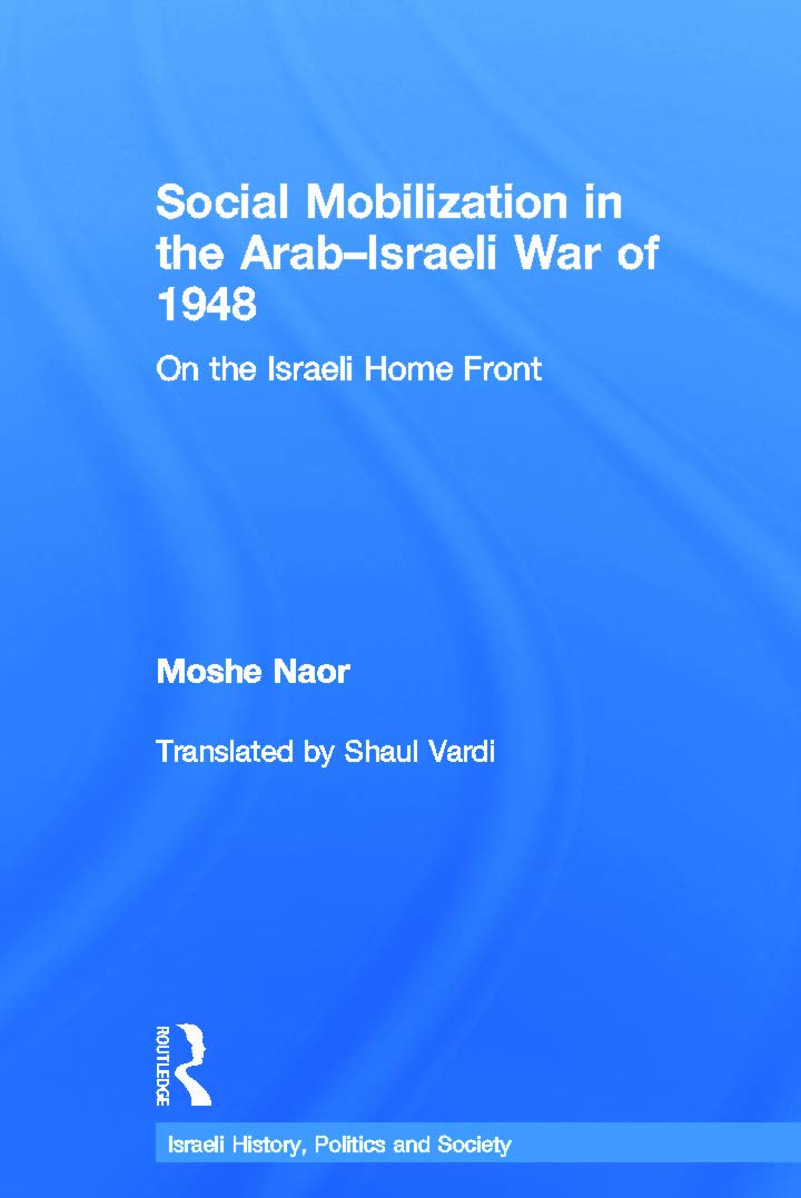 Social Mobilization in the 1948 Arab-Israeli War: Home Front Strategies in Israel | Israeli Military History & Middle East Politics | For Academic Research & History Enthusiasts