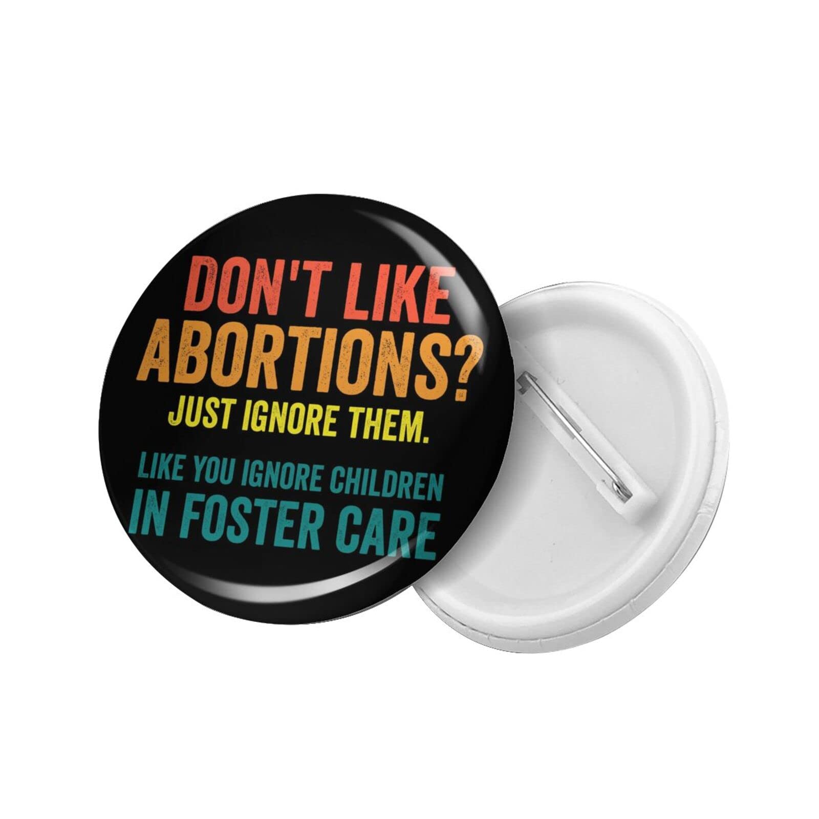 Pro Choice Women's Rights Button Pins - Feminist Round Badge for Roe v. Wade 1973 - Don't Like Abortions? Just Ignore - Pro Choice Pin for Backpacks, Jackets & Protest Signs