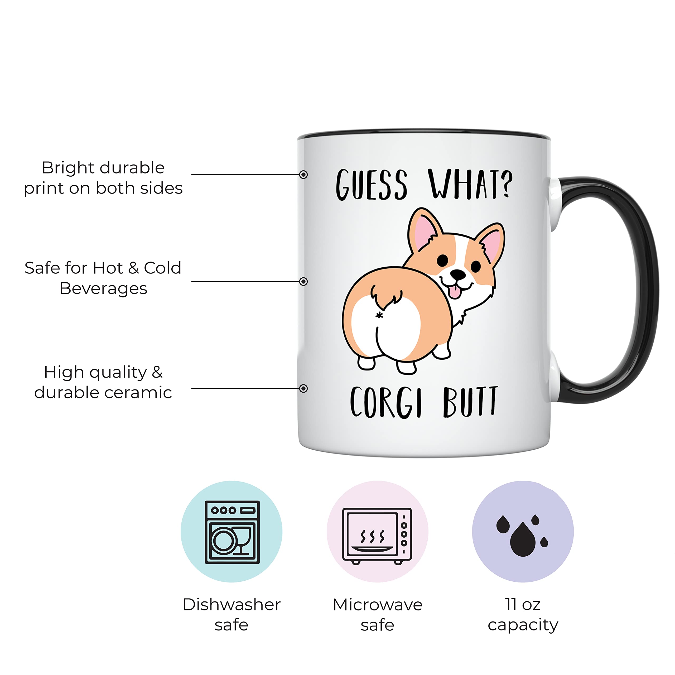 YouNique Designs Guess What Corgi Butt Mug - 11oz White Ceramic Coffee Cup with Black Handle - Perfect Corgi Lover Gift for Women - Funny Dog Gifts for Birthday, Christmas & Office Use
