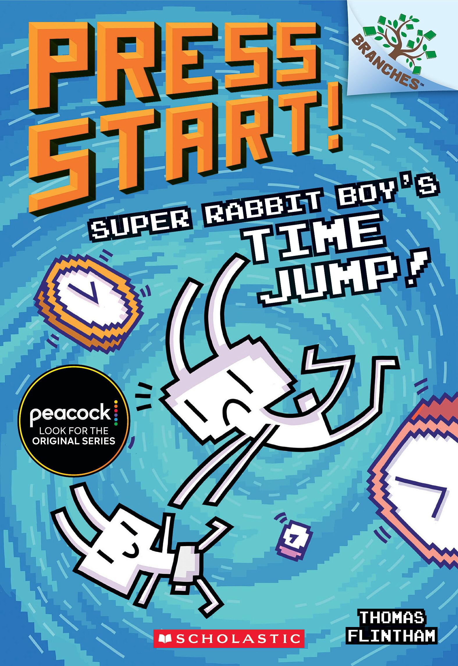 Super Rabbit Boy’s Time Jump! - Branches Book Series (Press Start! #9) - Fun Adventure Story for Kids - Perfect for Early Readers & Bedtime Reading