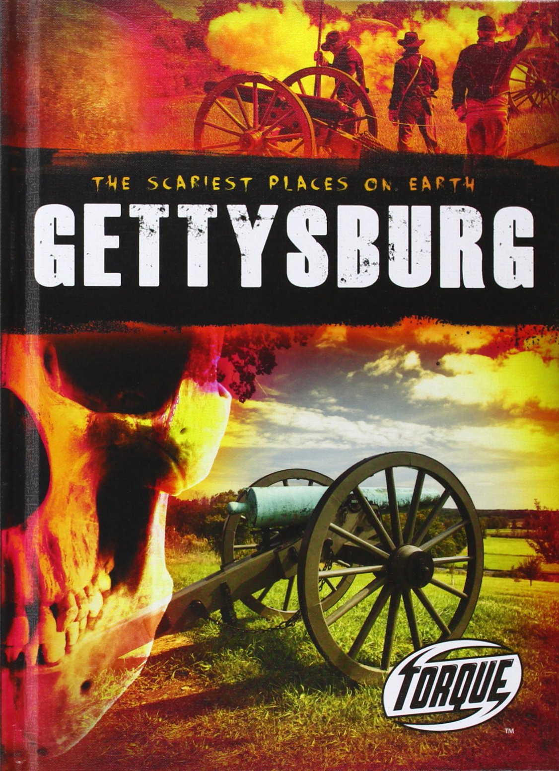 Gettysburg Book (Torque Books) - Scariest Places on Earth | Haunted History, Ghost Stories & Paranormal Investigations | Perfect for Halloween Reading & History Buffs