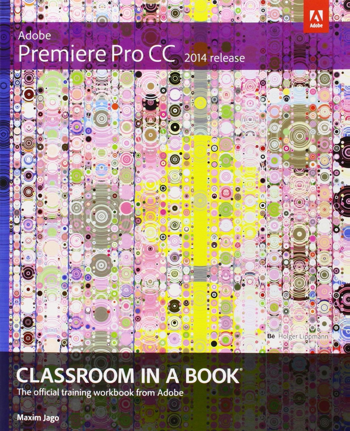 Adobe Premiere Pro CC 2014 - Official Classroom in a Book Training Guide | Video Editing Software Tutorial for Beginners & Professionals | Perfect for Film Making, YouTube Content Creation & Video Production